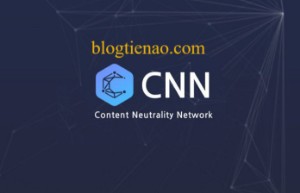 Ảnh của CNN là gì? Tổng quan về đồng tiền ảo Content Neutrality Network (CNN)