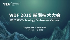 Ảnh của Hội nghị Công nghệ Việt Nam WBF 2019 sẽ được tổ chức tại Thành phố Hồ Chí Minh vào tháng 8.